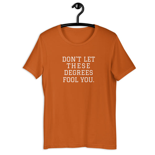Don't Let These Degrees Tee